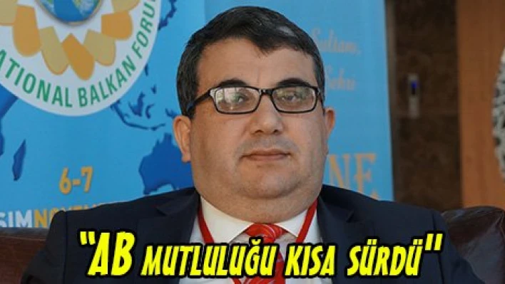'AB mutluluğu kısa sürdü'