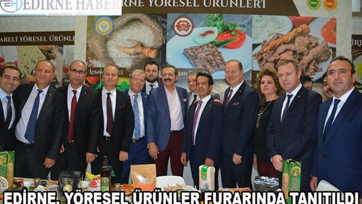 EDİRNE, YÖRESEL ÜRÜNLER FUARI'NDA TANITILDI