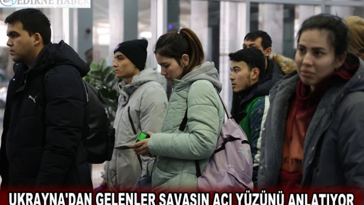 UKRAYNA'DAN GELENLER SAVAŞIN ACI YÜZÜNÜ ANLATIYOR