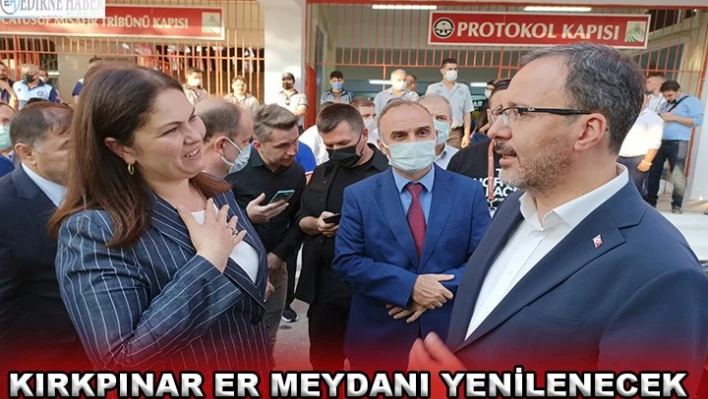 Kırkpınar Er Meydanı yenilenecek
