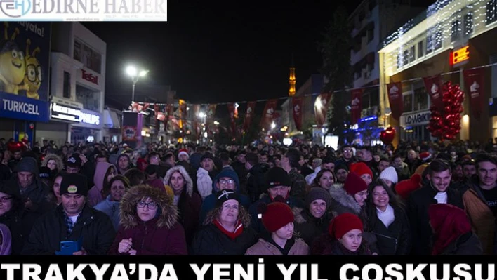 Trakya'da yeni yıl coşkusu