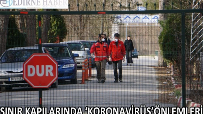 Sınır kapılarında â€˜Koronavirüs' önlemleri