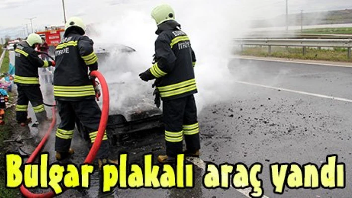 Bulgar plakalı araç yandı
