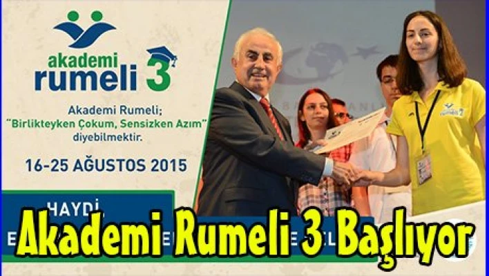 Akademi Rumeli 3 Başlıyor