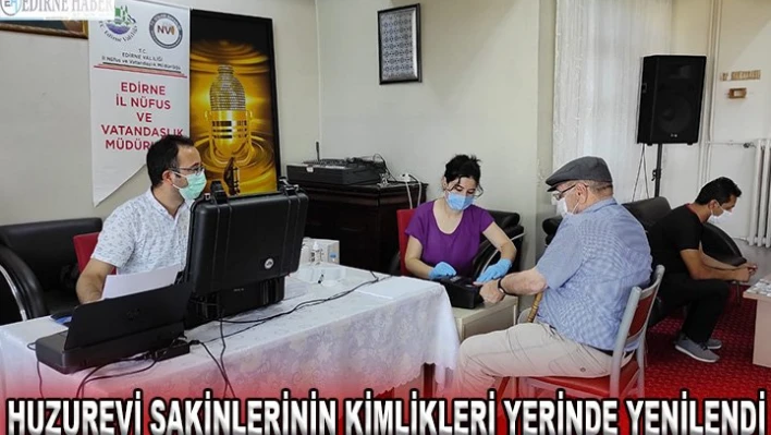 Â Â Â Â  Huzurevi sakinlerinin kimlikleri yerinde yenilendi