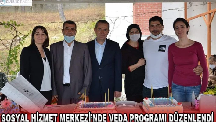 Sosyal Hizmet Merkezi'nde veda programı düzenlendi