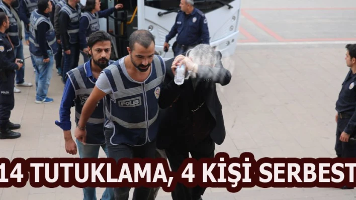 14 kişi tutuklandı