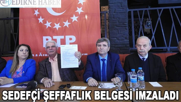 SEDEFÇİ ŞEFFAFLIK BELGESİ İMZALADI