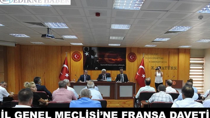İl Genel Meclisi'ne Fransa daveti