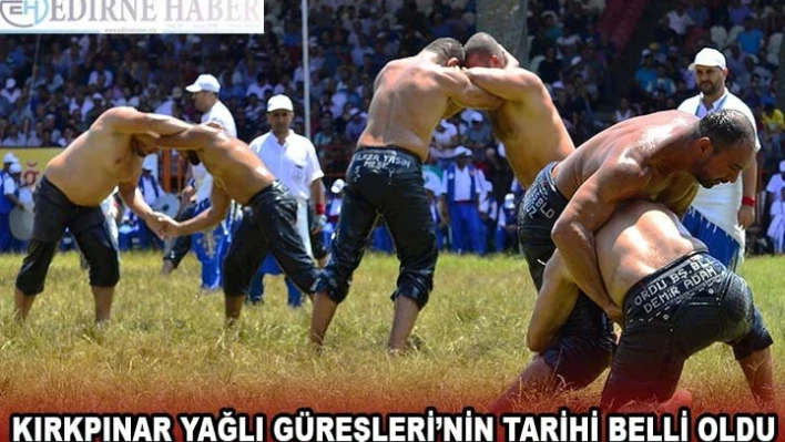 661. Tarihi Kırkpınar Yağlı Güreşleri gelecek yıl 1-3 Temmuz tarihlerinde yapılacak
