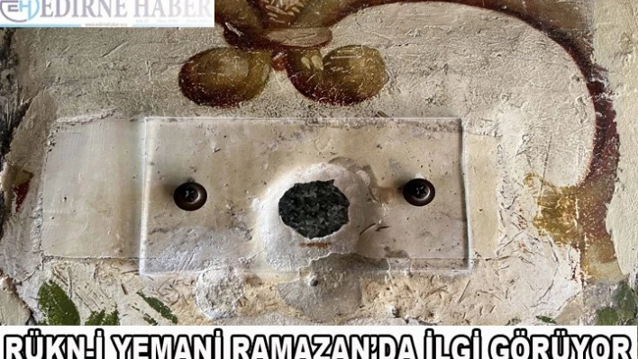 Rükn-i Yemani ramazanda ilgi görüyor
