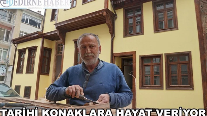 Tarihi konaklara hayat veriyor