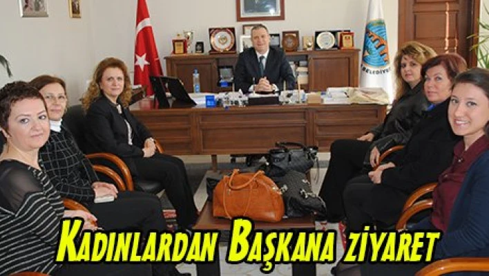 Kadınlardan Başkana ziyaret