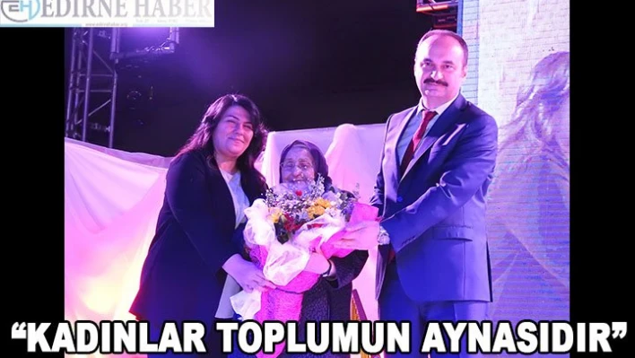 'Kadınlar toplumun aynasıdır'