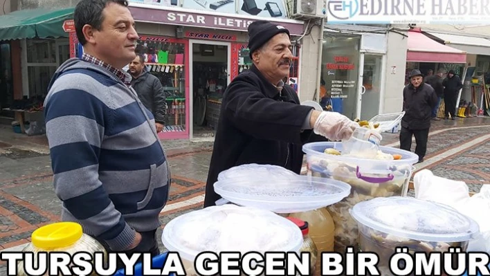 TURŞUYLA GEÇEN BİR ÖMÜR