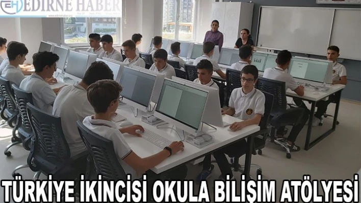 TÜRKİYE İKİNCİSİ OKULA BİLİŞİM ATÖLYESİ