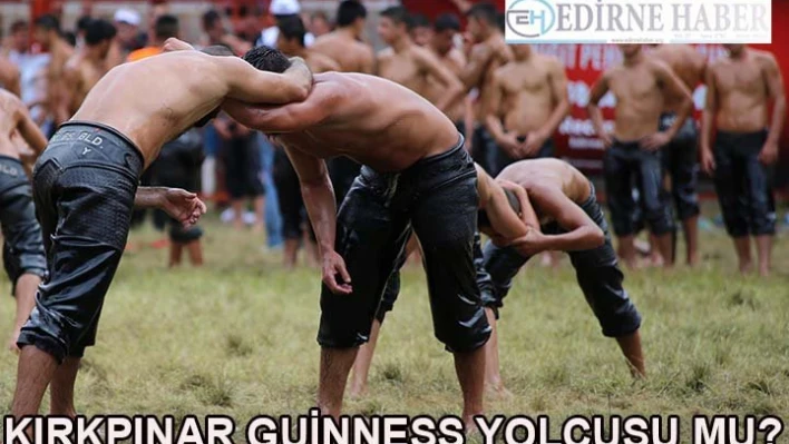 Kırkpınar Guinness yolunda