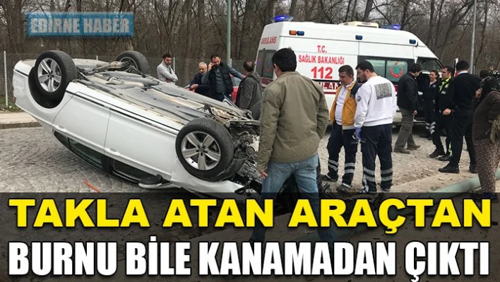 Burnu bile kanamadı