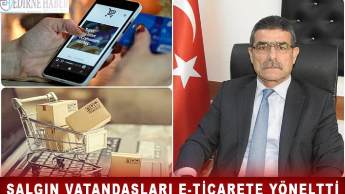 Salgın vatandaşları E-Ticarete yöneltti