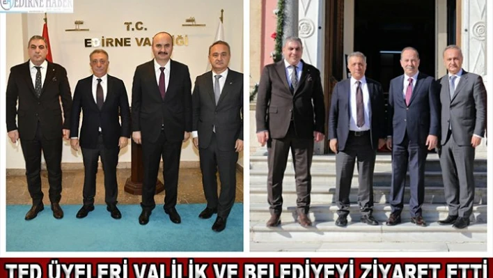 TED ÜYELERİ VALİLİK VE BELEDİYEYİ ZİYARET ETTİ
