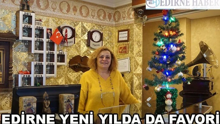 Edirne yeni yılda da favori