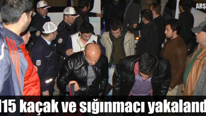 115 kaçak yakalandı