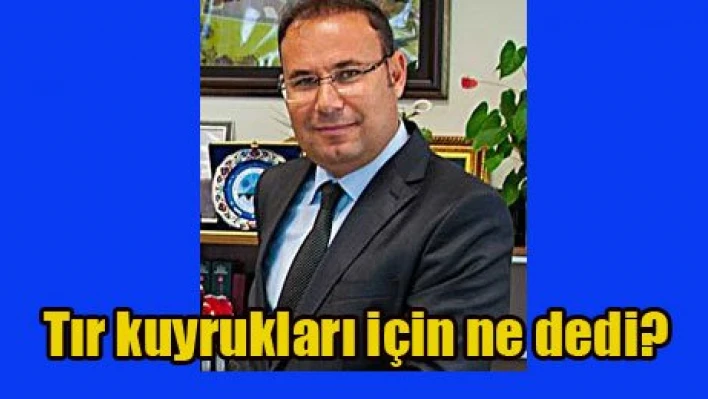 'Tır kuyrukları tarih olacak'