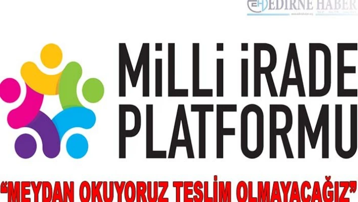 'Meydan okuyoruz teslim olmayacağız'