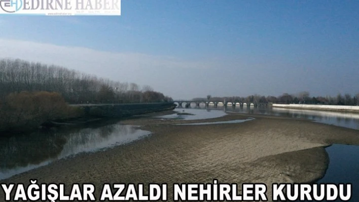 Yağışlar azaldı nehirler kurudu