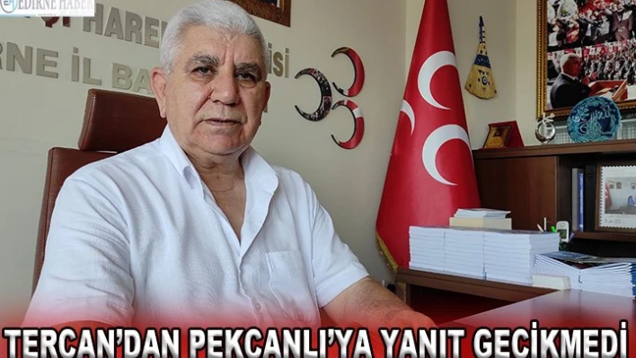 Tercan'dan Pekcanlı'ya yanıt gecikmedi