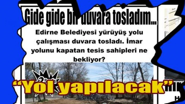 'Yürüyüş yolu yapılacak'