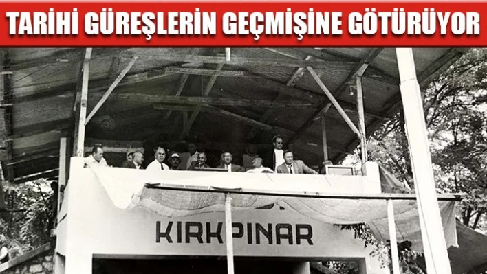 Geçmişe götürüyor