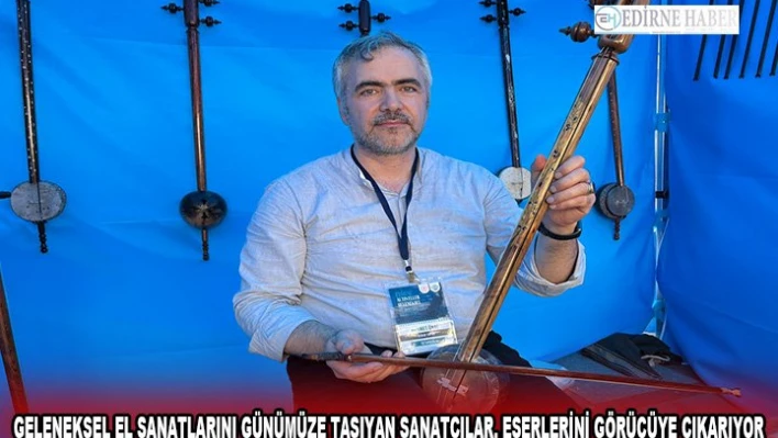 Geleneksel el sanatlarını günümüze taşıyan sanatçılar, eserlerini görücüye çıkarıyor