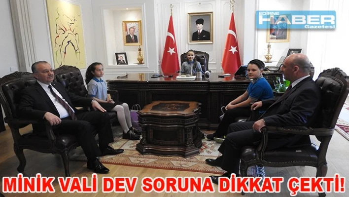 Minik vali dev soruna dikkat çekti