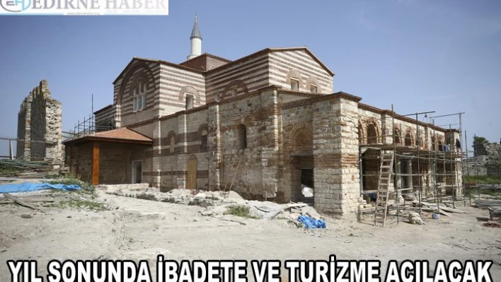 Yıl sonunda ibadete ve turizme açılacak
