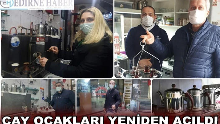 ÇAY OCAKLARI YENİDEN AÇILDI