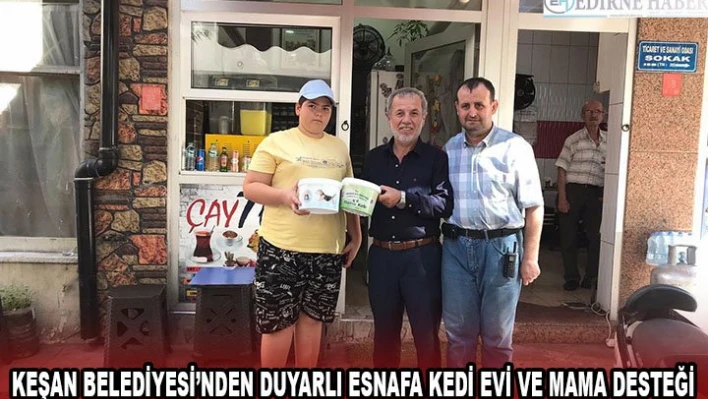 Keşan Belediyesi'nden duyarlı esnafa kedi evi ve mama desteği