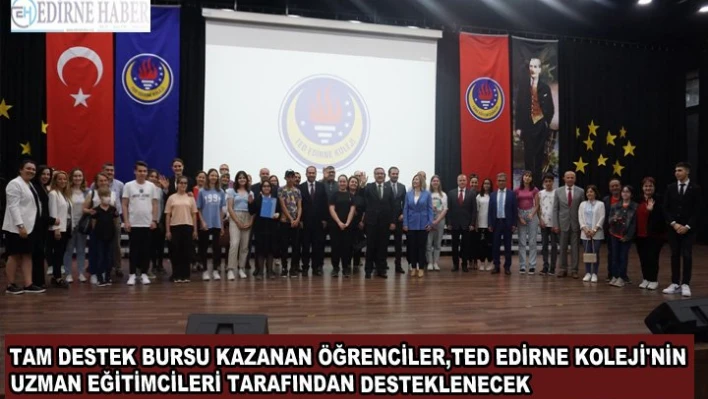 Tam destek bursu kazanan öğrenciler, TED Edirne Koleji'nin uzman eğitimcileri tarafından desteklenecek