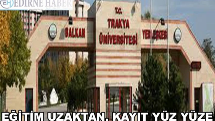 EĞİTİM UZAKTAN, KAYIT YÜZ YÜZE