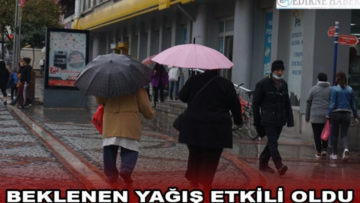 BEKLENEN YAĞIŞ ETKİLİ OLDU