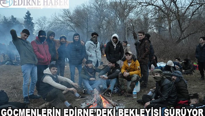 Edirne'ye Göçmen Akını Devam Ediyor