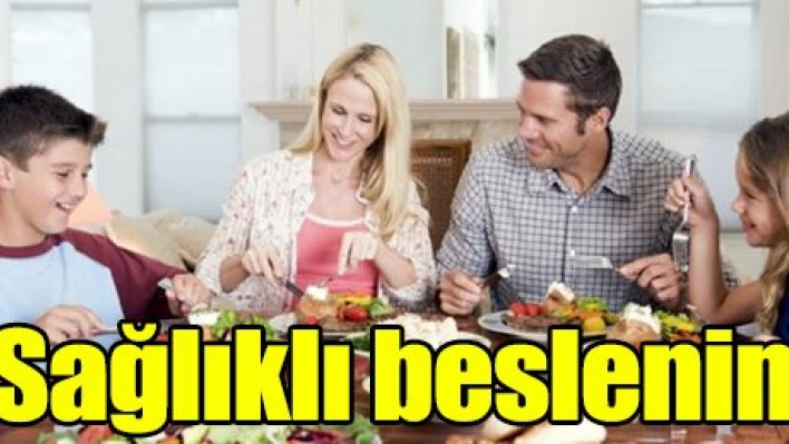 Sağlıklı beslenin