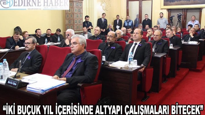 'İKİ BUÇUK YIL İÇERİSİNDE ALTYAPI ÇALIŞMALARI BİTECEK'