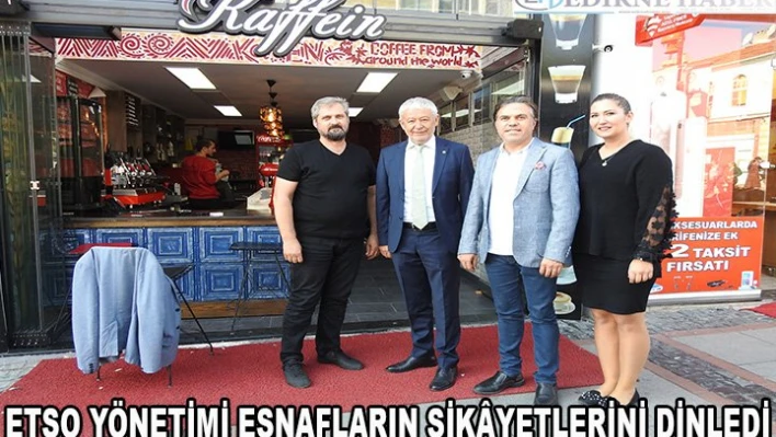 ETSO yönetimi esnafların şikayetlerini dinledi