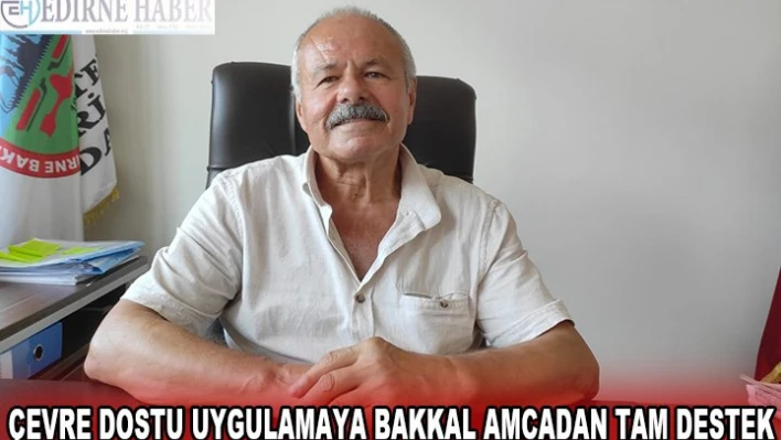 Çevre dostu uygulamaya bakkal amcadan tam destek