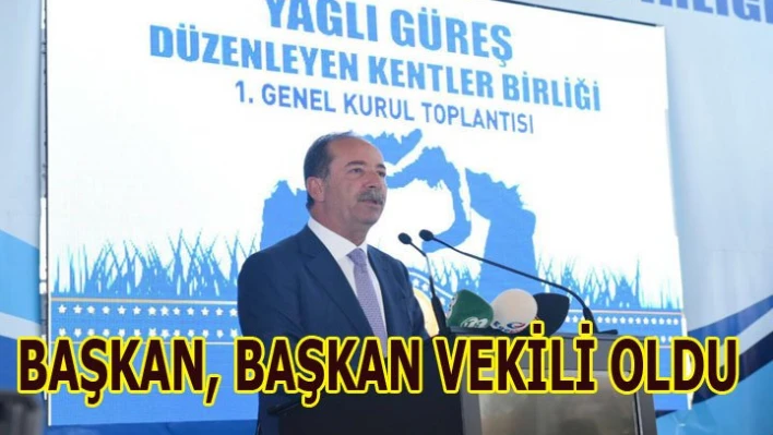 Başkan Gürkan, Başkan Vekili oldu
