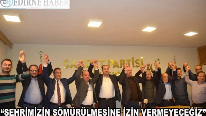 'Şehrimizin sömürülmesine izin vermeyeceğiz'