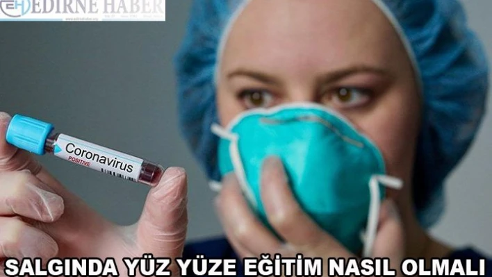 Salgında yüz yüze eğitim nasıl olmalı?