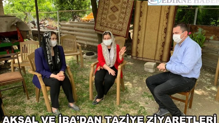 Aksal ve İba'dan taziye ziyaretleri