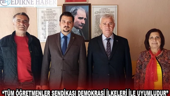 Â 'TÜM ÖĞRETMENLER SENDİKASI DEMOKRASİ İLKELERİ İLE UYUMLUDUR'